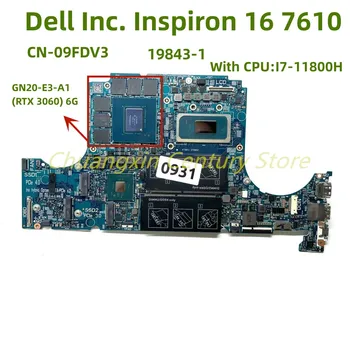 Материнская плата с номером 19843-1 подходит для ноутбуков DELL 16 7610 с процессором I7-11800H и графическим процессором GN20-E3-A1 6G, протестирована и поставляется в порядке.